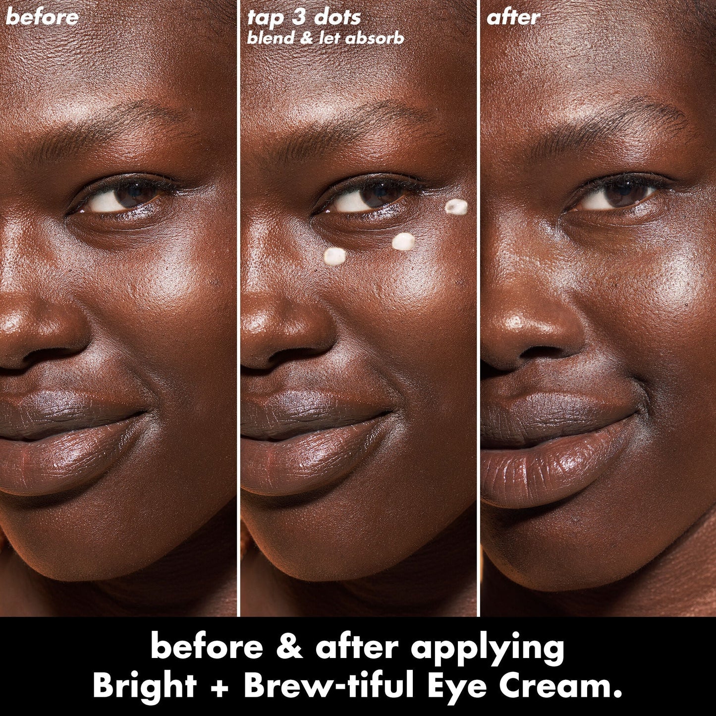 bright-brew-tiful-eye-cream-o5 0226_BBEC_Eye_BA_Triptych_20_1_e8728840-d18a-462b-a0b4-64798d282492.jpg