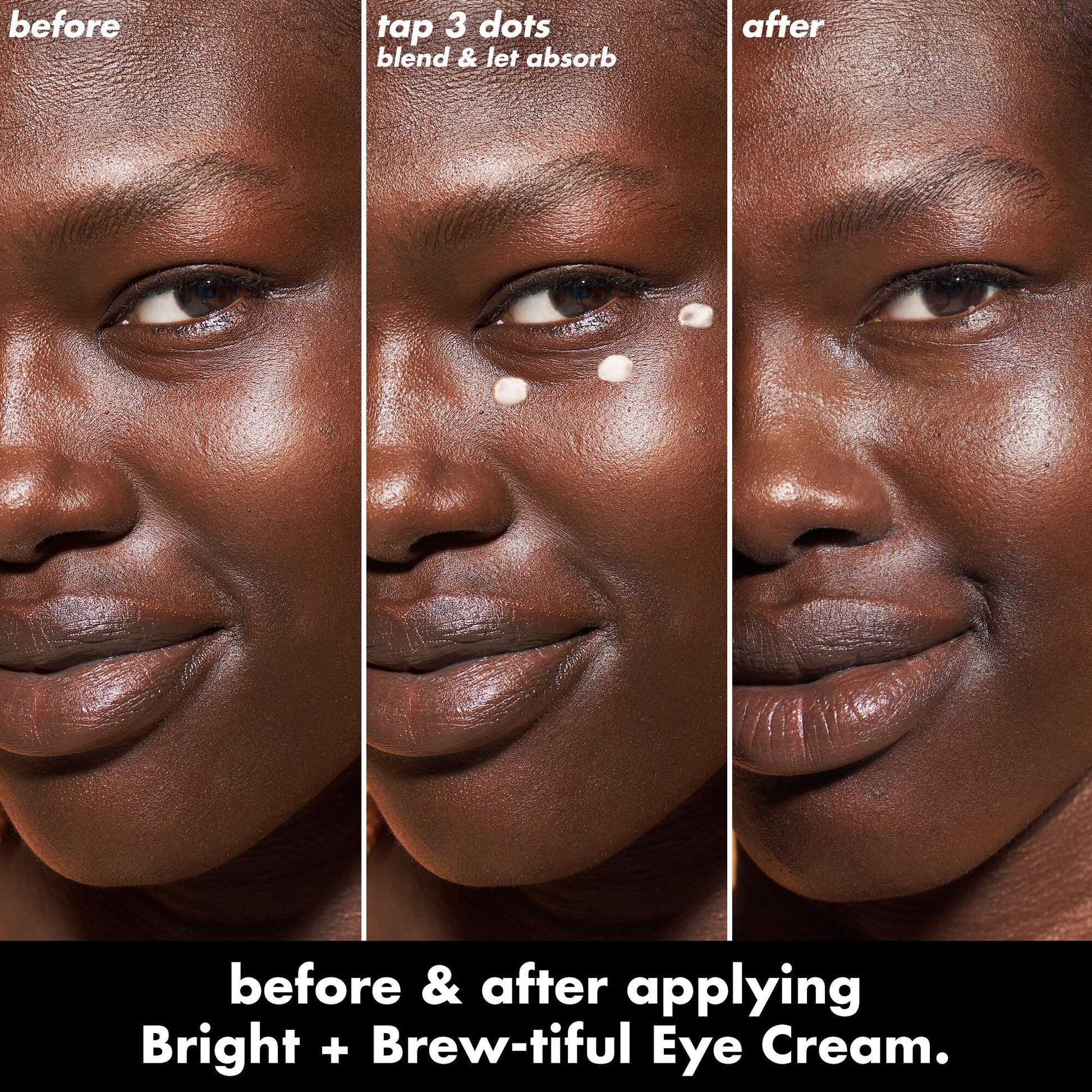 bright-brew-tiful-eye-cream-o5 0226_BBEC_Eye_BA_Triptych_20_1_e8728840-d18a-462b-a0b4-64798d282492.jpg