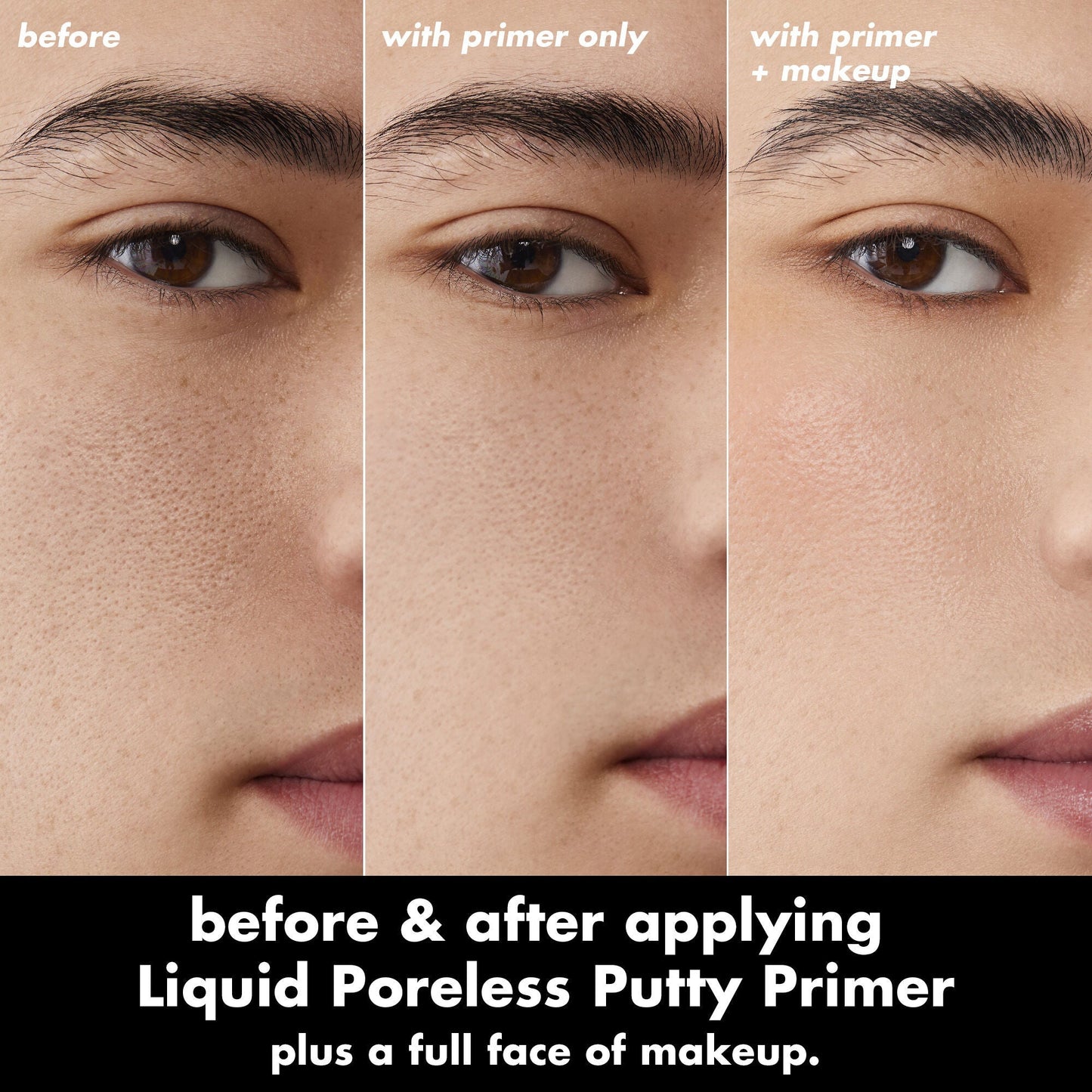 liquid-poreless-putty-primer-x5 0326_EDU_LiquidPorelessPuttyPrimer_BA_TRIPTYCH_Patrick.jpg