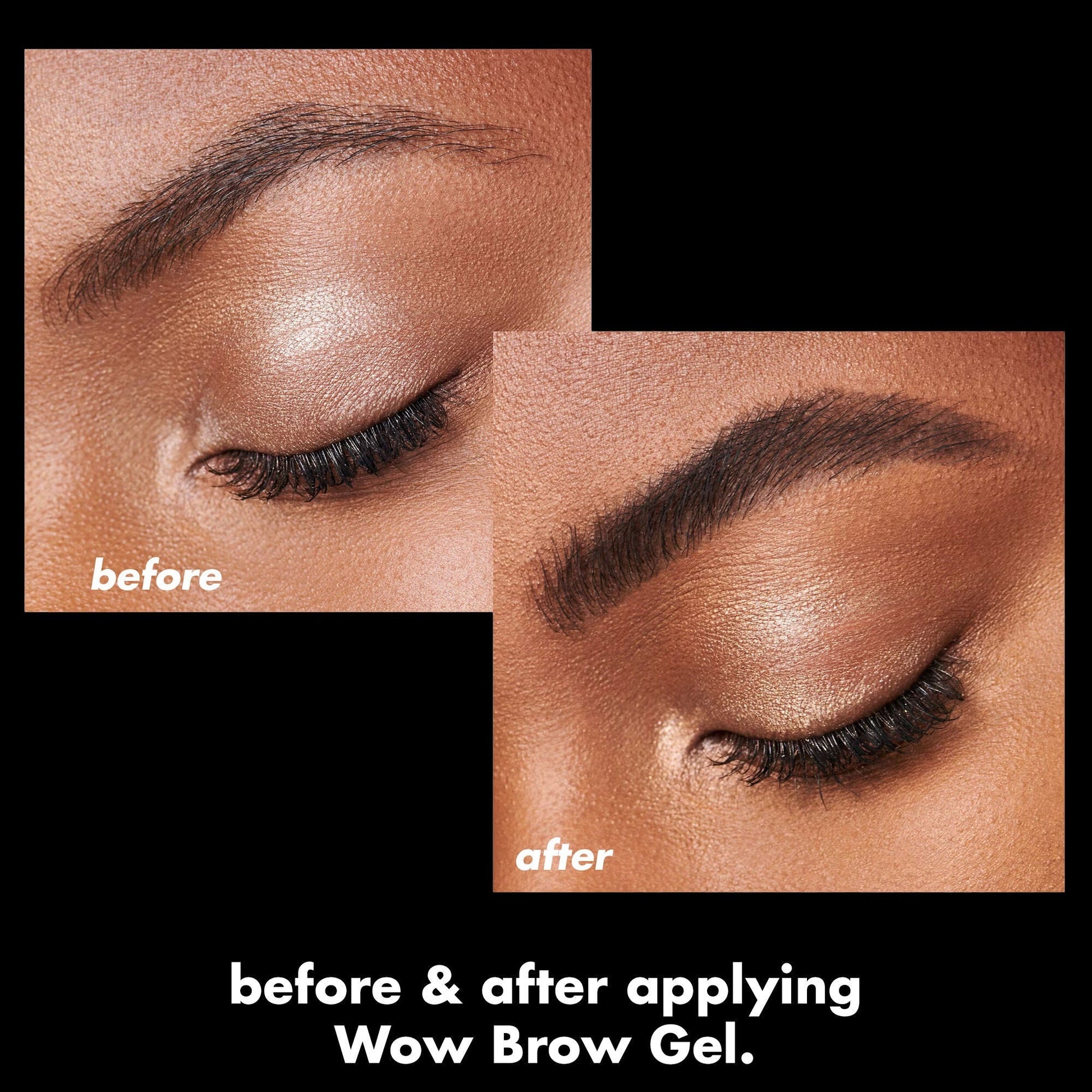 wow-brow-gel-q2 0326_EDU_WowBrowGel_BA_4c8d01a5-a57e-49b1-b700-6633dd9cc1f3.jpg