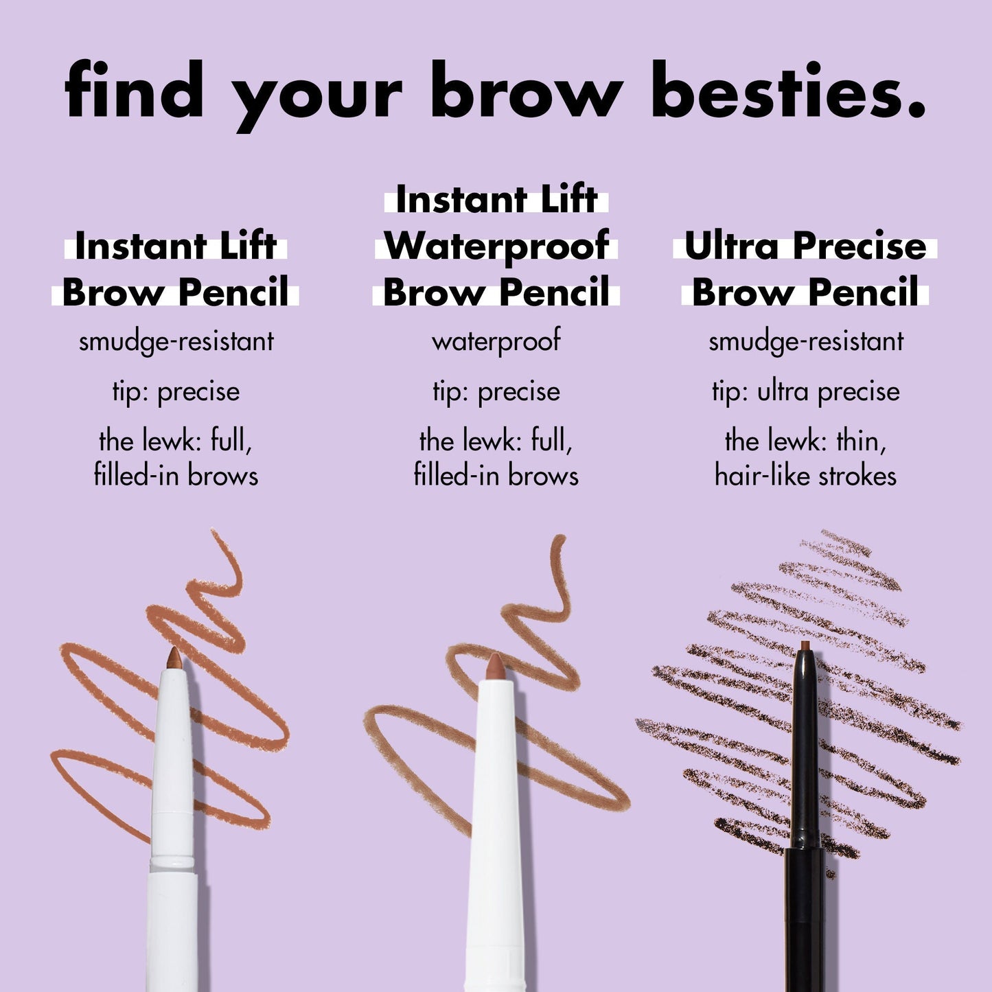 ultra-precise-brow-pencil-s0 1123_EDUCATION_INSTANTLIFT_WATERPROOF_BROW_COMPARISON_db5411d1-1a29-45f3-87be-4e52b8f25d28.jpg